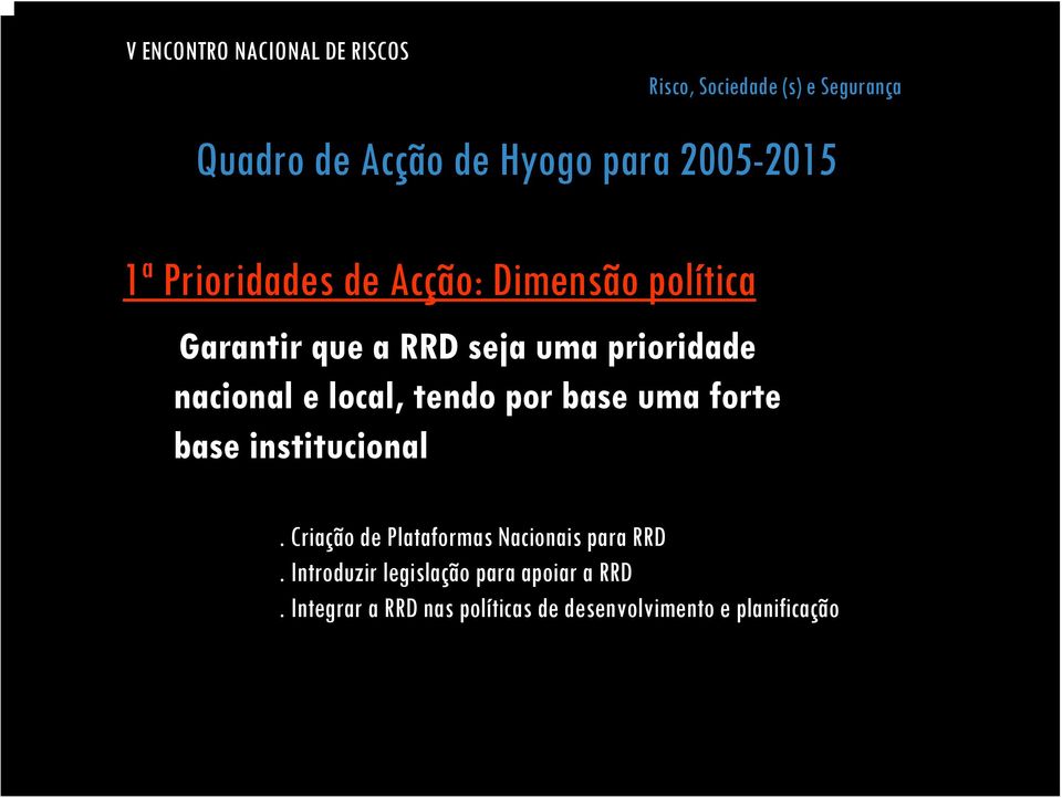 base institucional. Criação de Plataformas Nacionais para RRD.