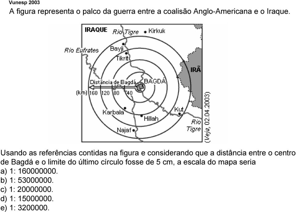 Usando as referências contidas na figura e considerando que a distância entre o