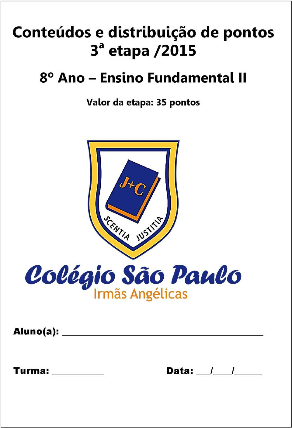 Ensino Fundamental II Valor da