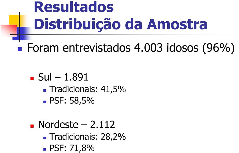 003 idosos (96%) Sul 1.