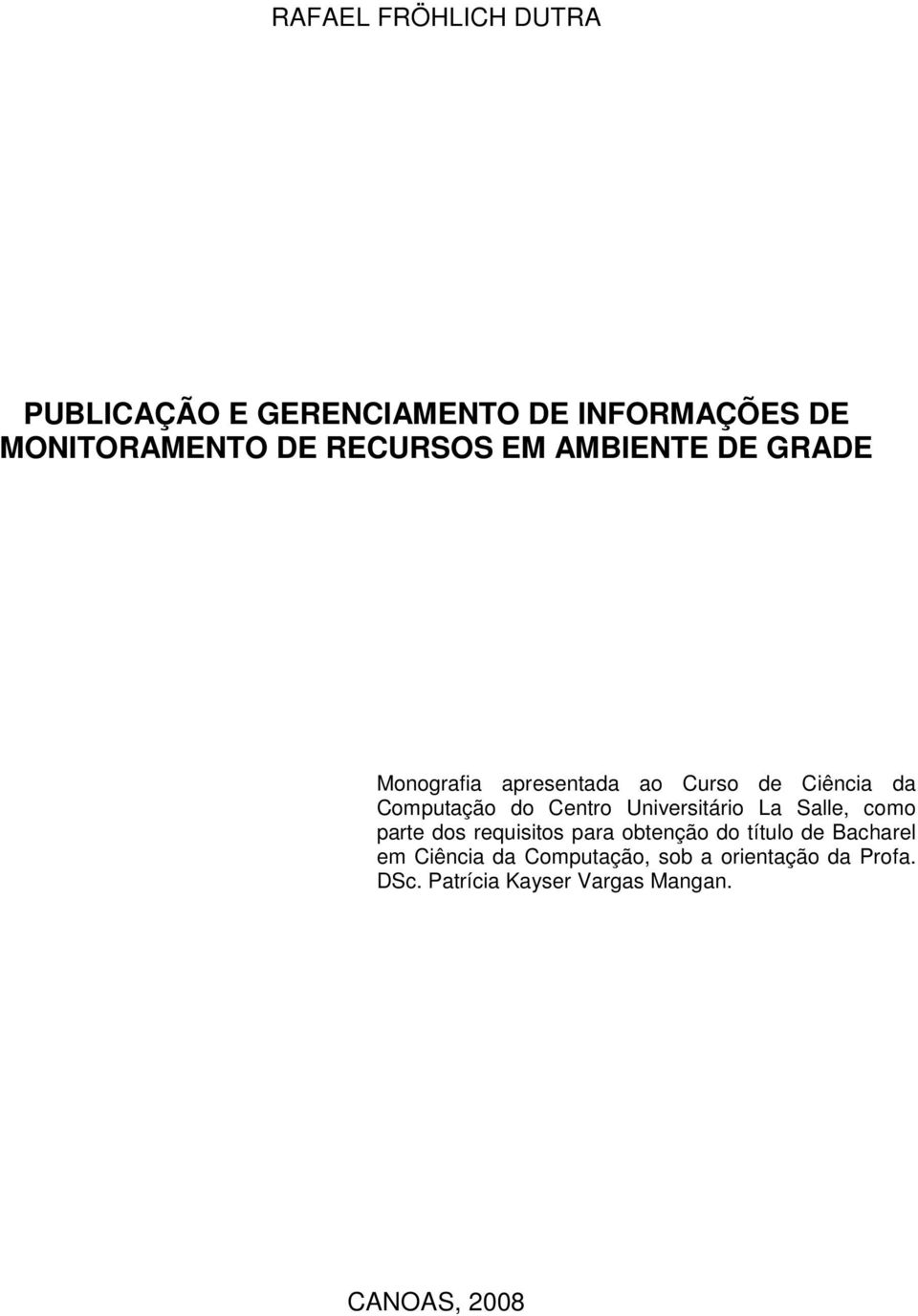 Centro Universitário La Salle, como parte dos requisitos para obtenção do título de Bacharel