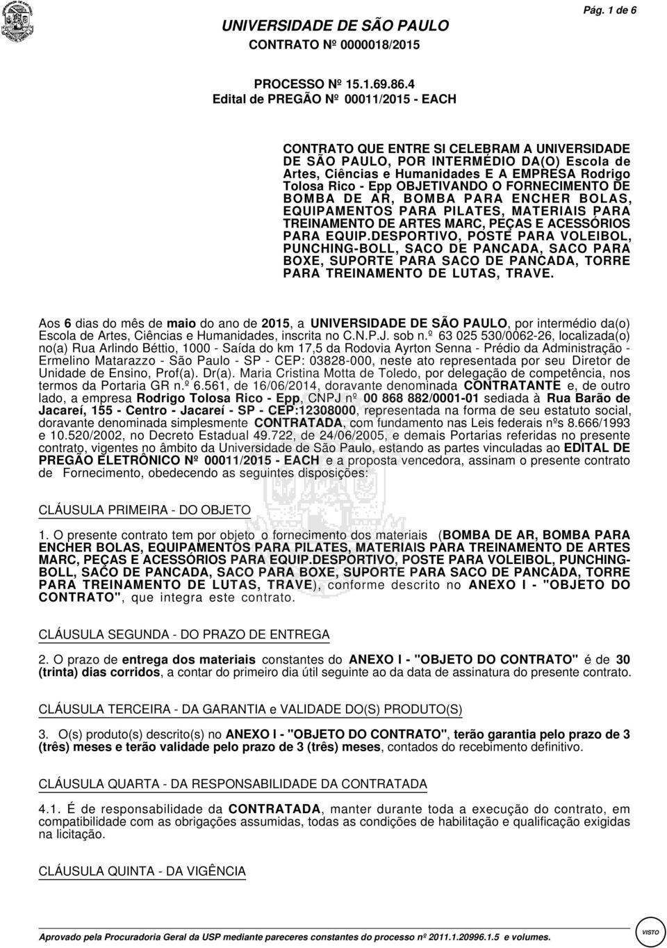 Epp OBJETIVANDO O FORNECIMENTO DE BOMBA DE AR, BOMBA PARA ENCHER BOLAS, EQUIPAMENTOS PARA PILATES, MATERIAIS PARA TREINAMENTO DE ARTES MARC, PEÇAS E ACESSÓRIOS PARA EQUIP.