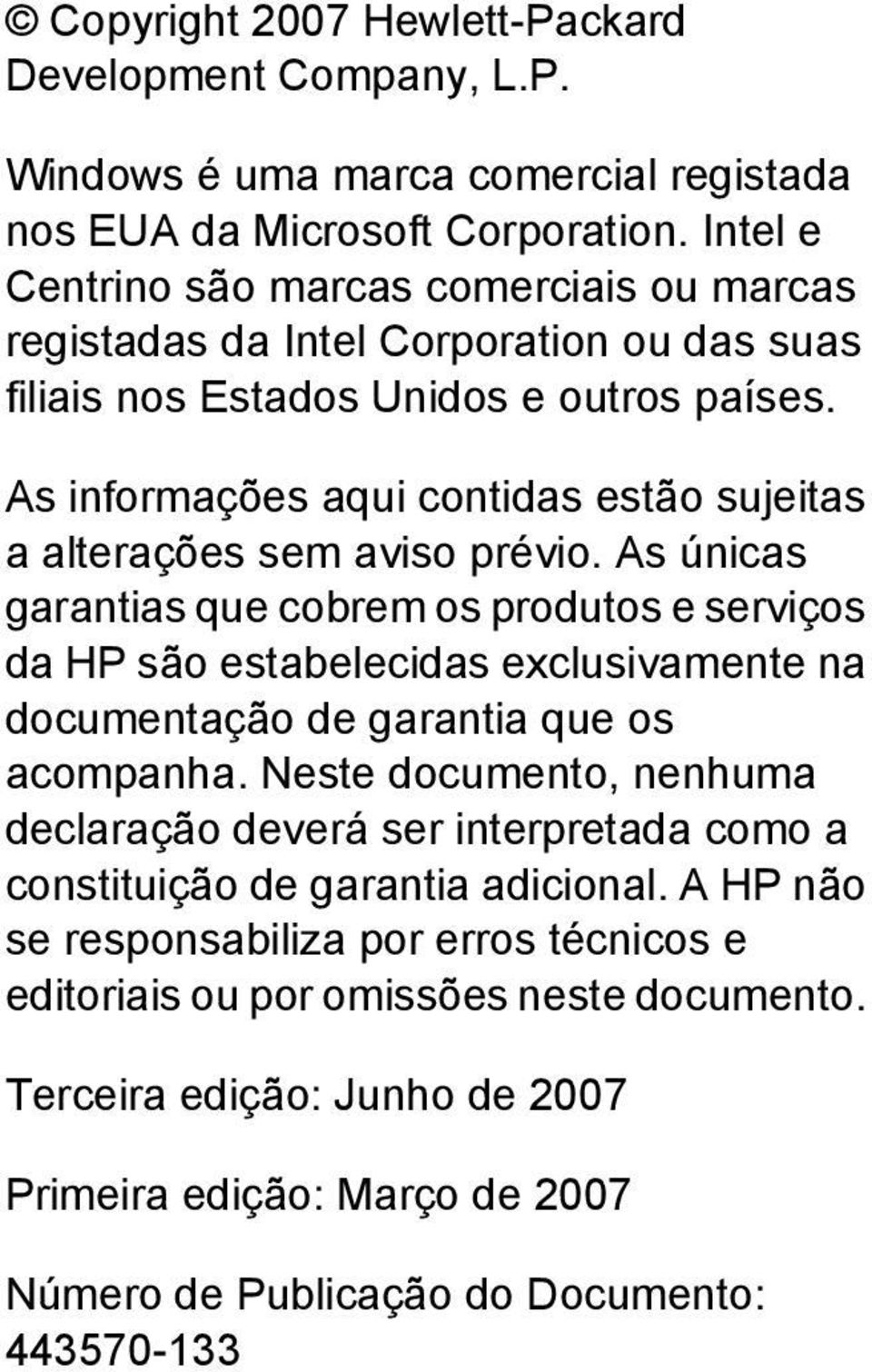 As informações aqui contidas estão sujeitas a alterações sem aviso prévio.