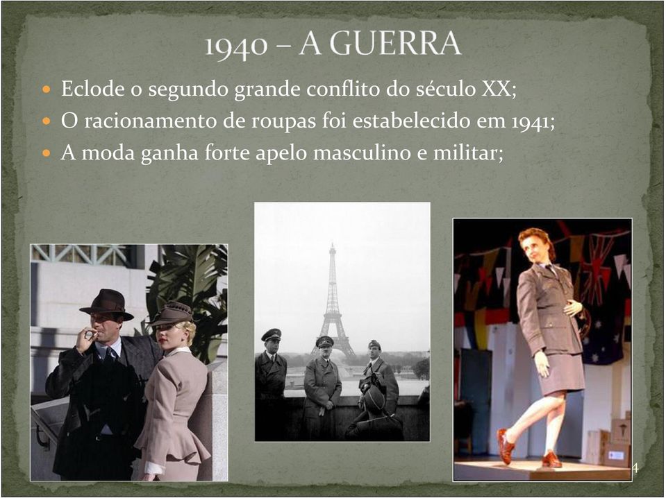 foi estabelecido em 1941; A moda