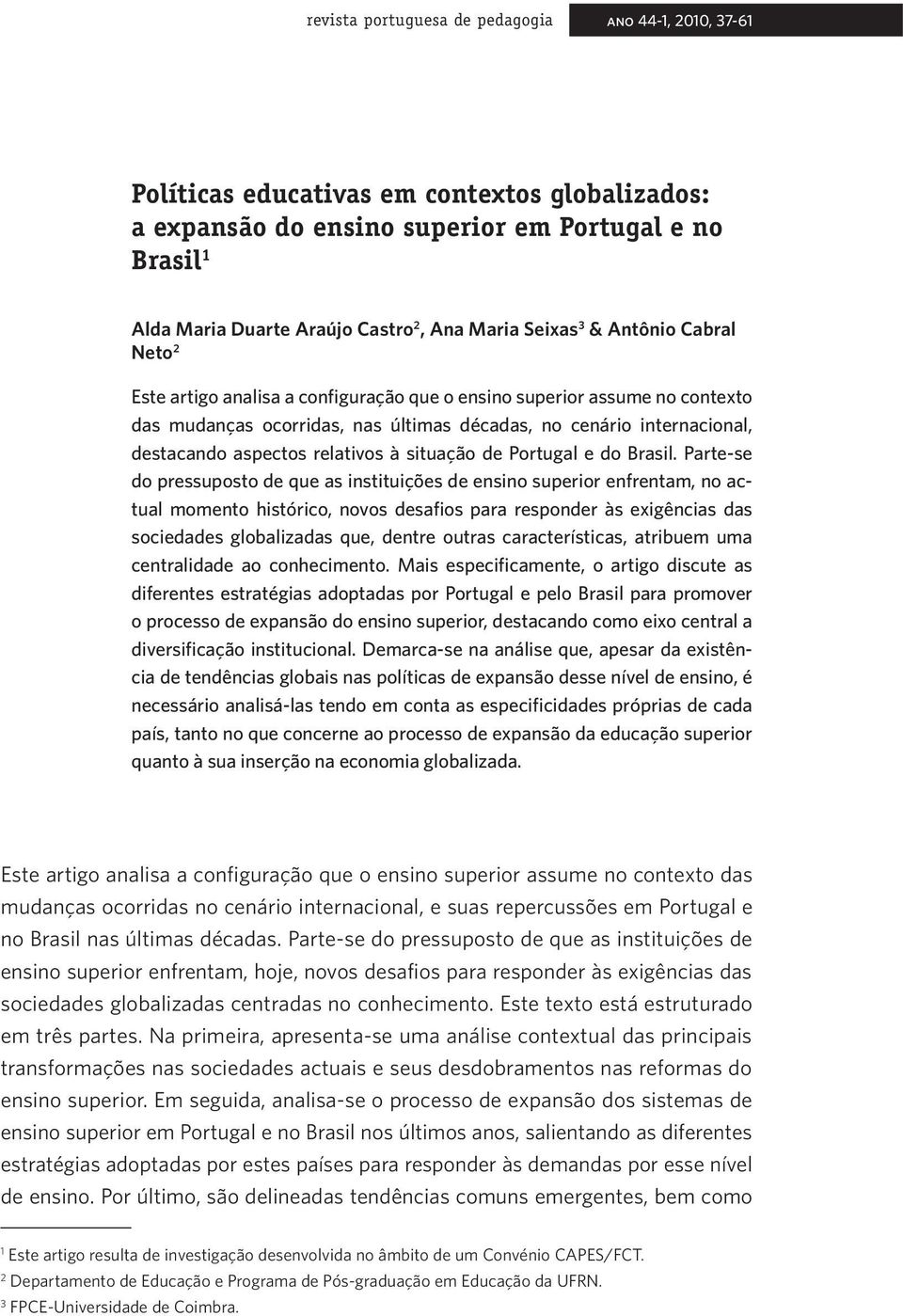 aspectos relativos à situação de Portugal e do Brasil.
