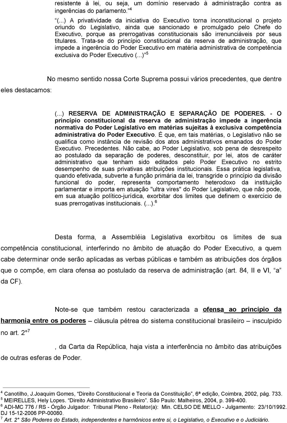 constitucionais são irrenunciáveis por seus titulares.