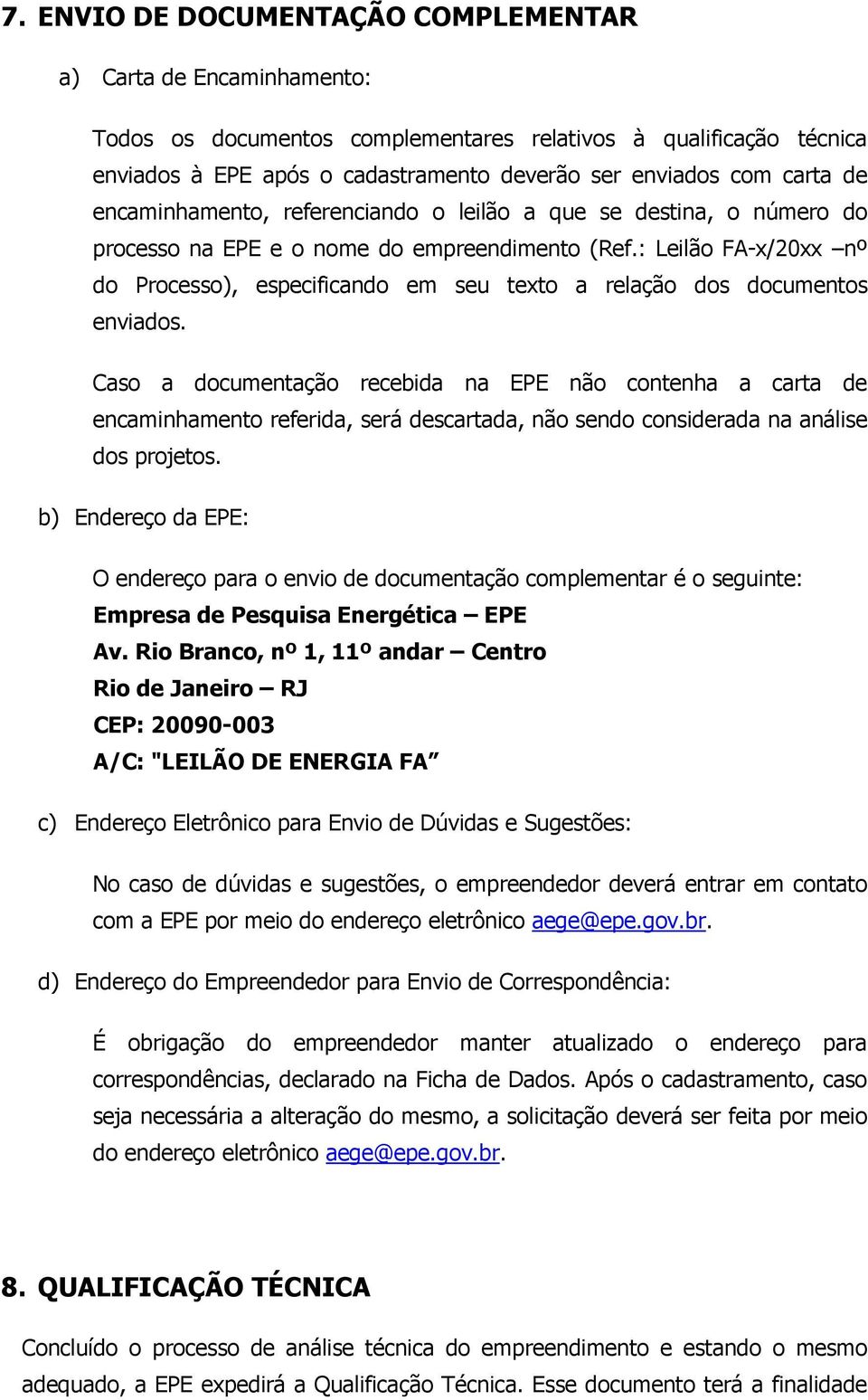 : Leilão FA-x/20xx nº do Processo), especificando em seu texto a relação dos documentos enviados.