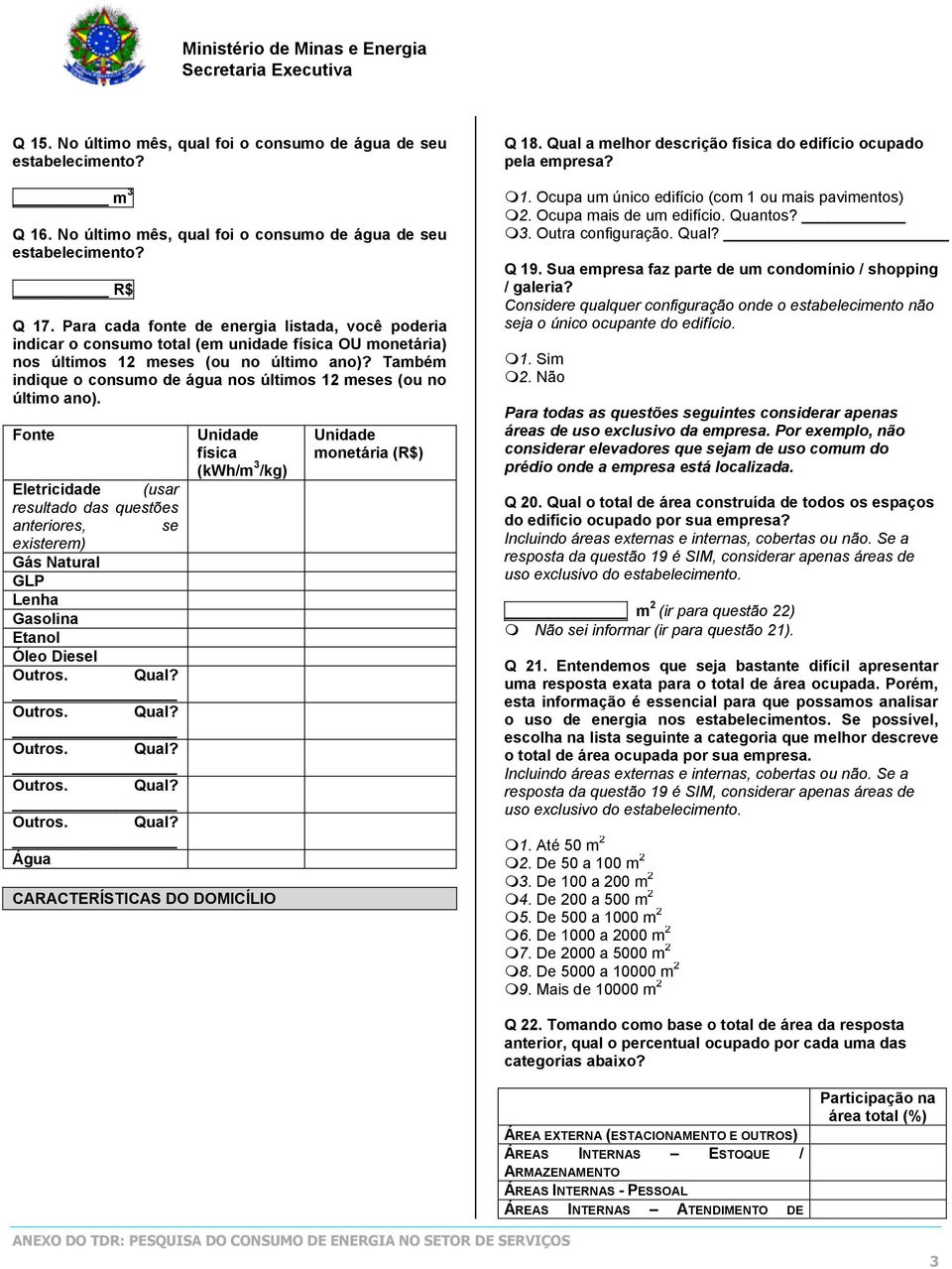 Também indique o consumo de água nos últimos 12 meses (ou no último ano).