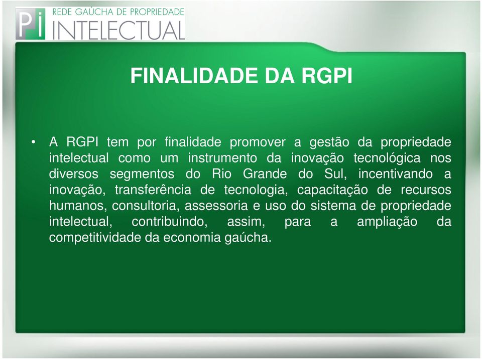 inovação, transferência de tecnologia, capacitação de recursos humanos, consultoria, assessoria e uso