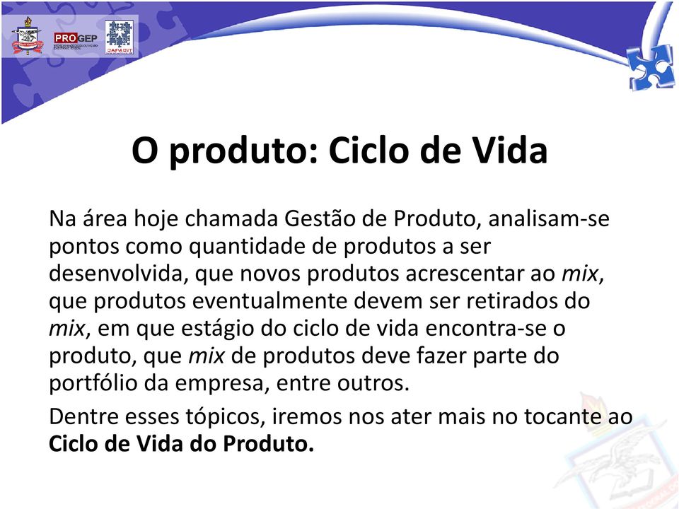 mix, em que estágio do ciclo de vida encontra-se o produto, que mixde produtos deve fazer parte do