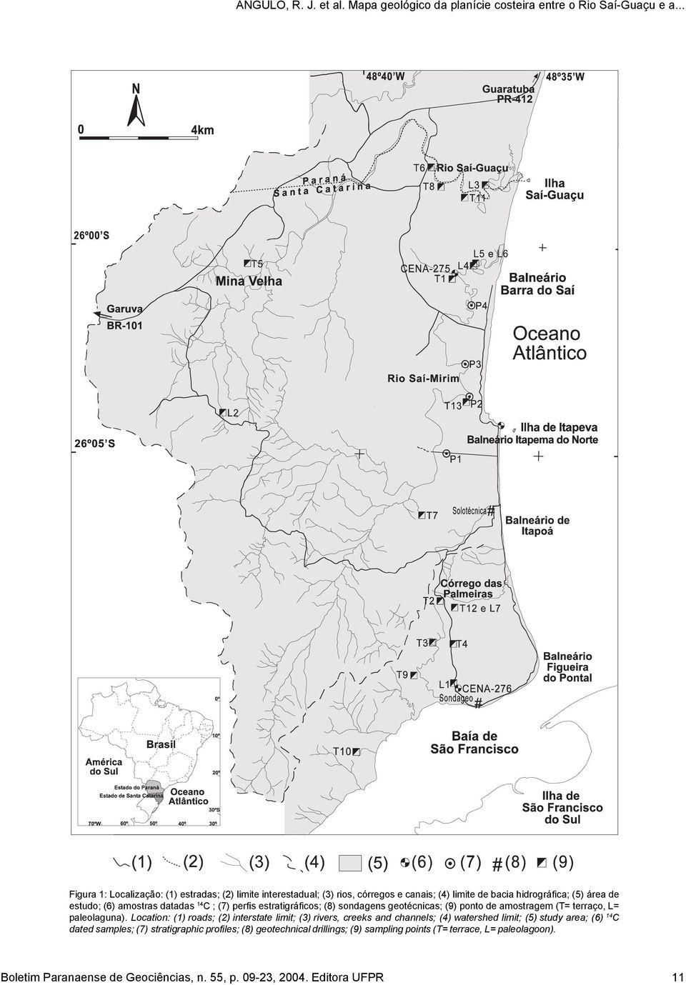 Location: (1) roads; (2) interstate limit; (3) rivers, creeks and channels; (4) watershed limit; (5) study area; (6) 14 C dated samples; (7)