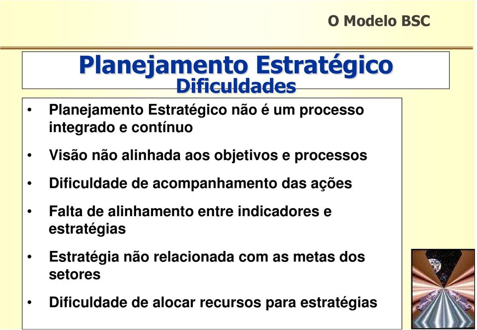 acompanhamento das ações Falta de alinhamento entre indicadores e estratégias