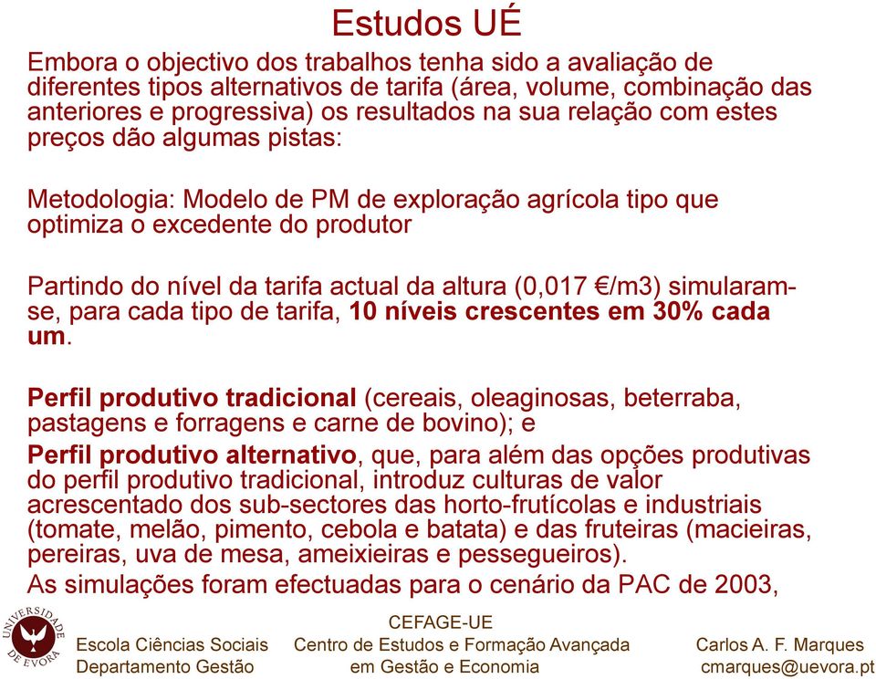 cada tipo de tarifa, 10 níveis crescentes em 30% cada um.