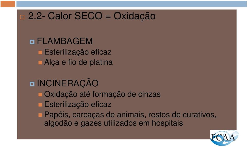 cinzas Esterilização eficaz Papéis, carcaças de animais,