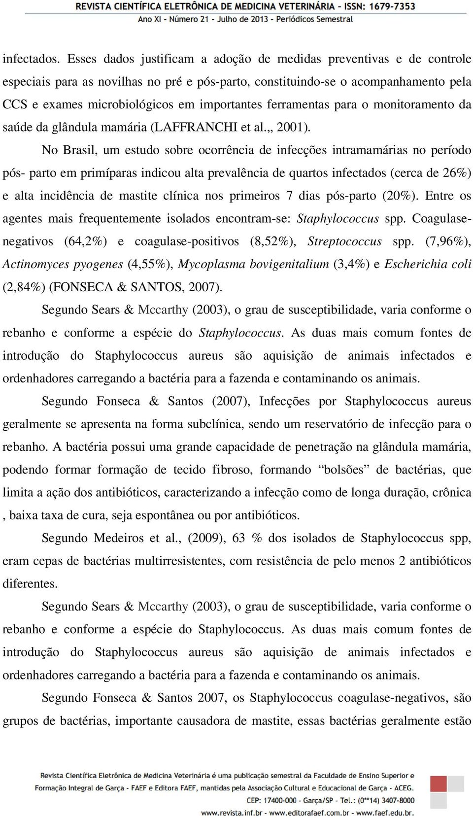 ferramentas para o monitoramento da saúde da glândula mamária (LAFFRANCHI et al.,, 2001).