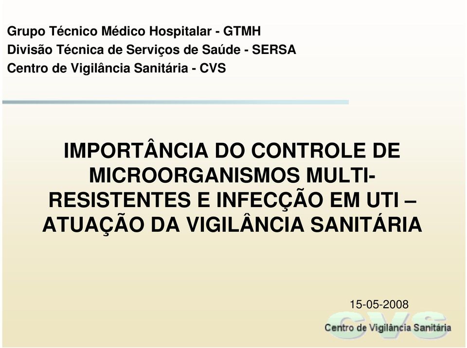 CVS IMPORTÂNCIA DO CONTROLE DE MICROORGANISMOS MULTI-