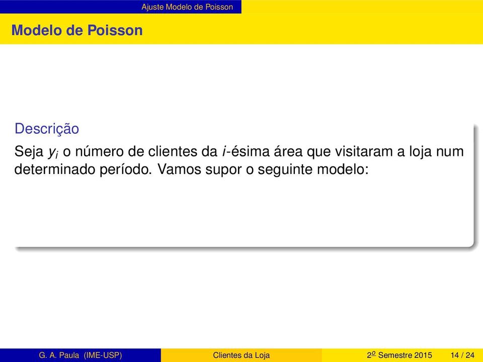 num determinado período. Vamos supor o seguinte modelo: G.