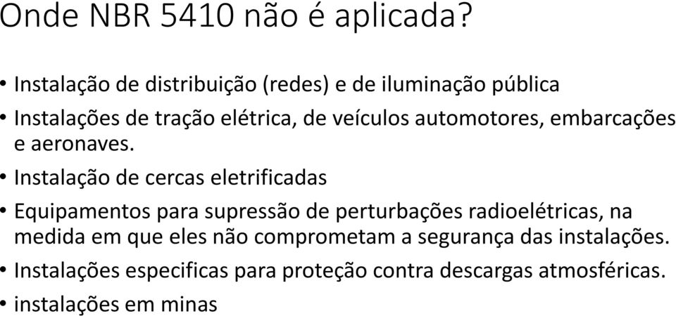 automotores, embarcações e aeronaves.