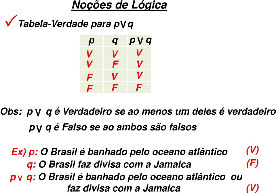 Brasil é banhado pelo oceano atlântico q: O Brasil faz divisa com a Jamaica p