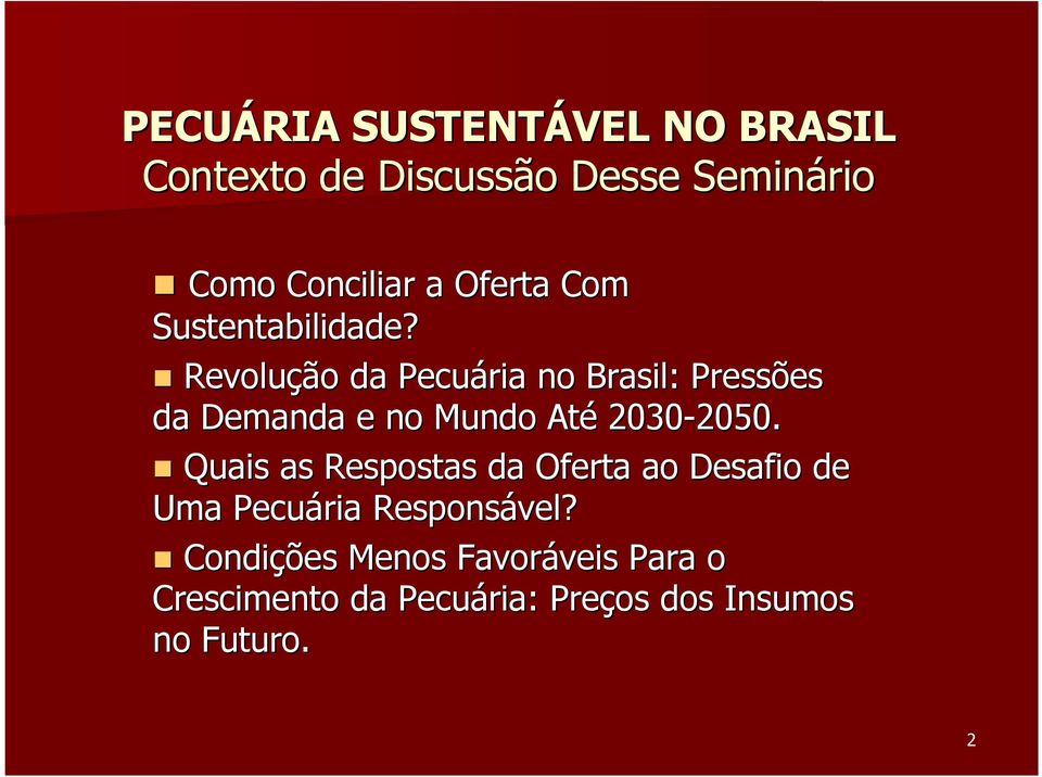 Revolução da Pecuária no Brasil: Pressões da Demanda e no Mundo Até 2030-2050. 2050.