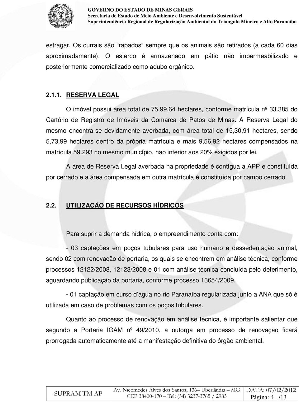 385 do Cartório de Registro de Imóveis da Comarca de Patos de Minas.