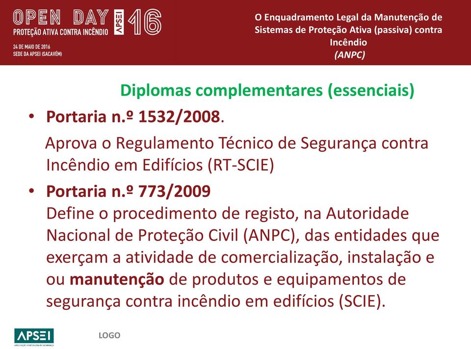 º 773/2009 Define o procedimento de registo, na Autoridade Nacional de Proteção Civil, das entidades que