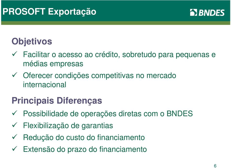 internacional Principais Diferenças Possibilidade de operações diretas com o