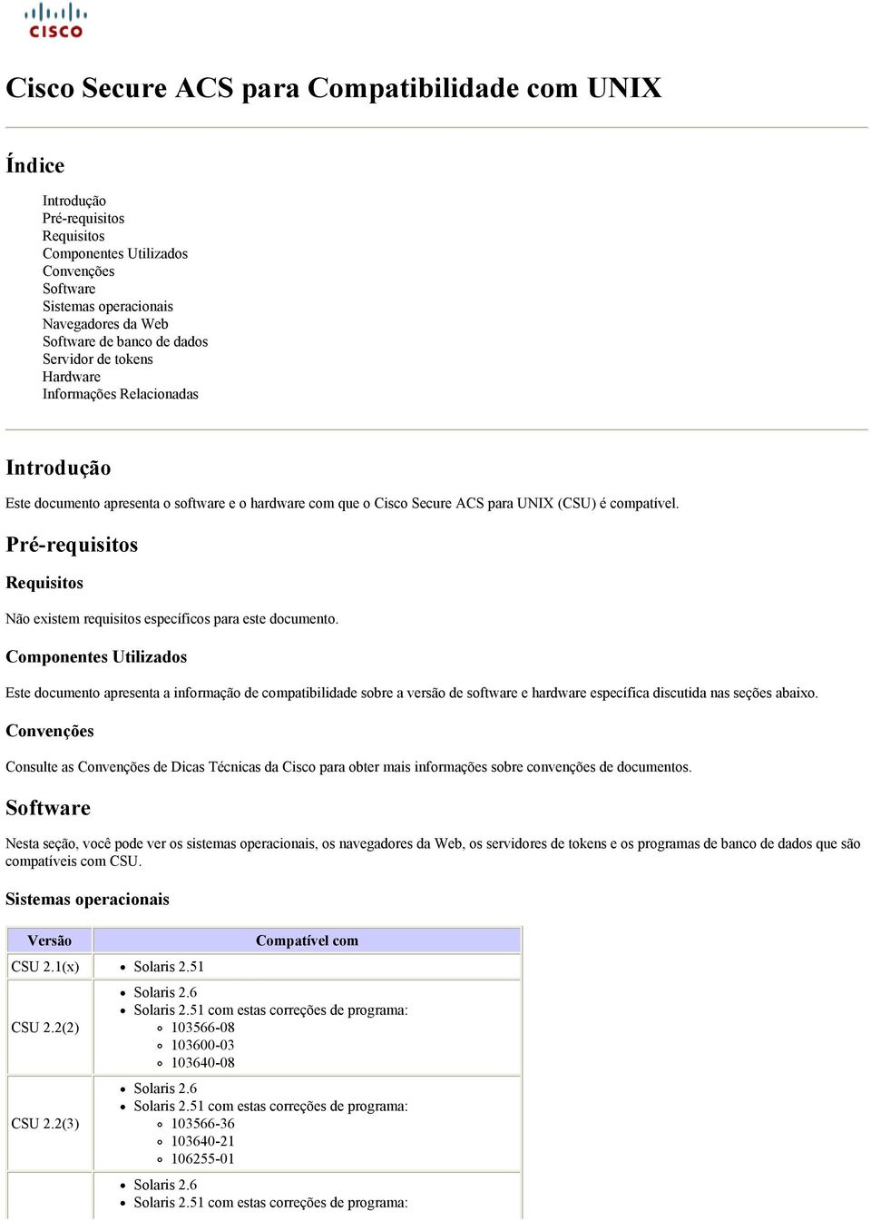 Pré-requisitos Requisitos Não existem requisitos específicos para este documento.