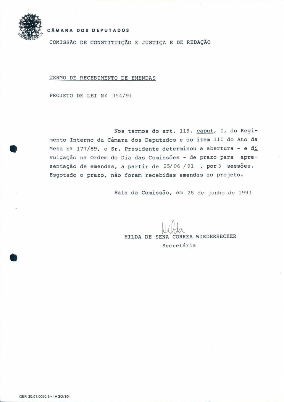 Presidente determinou a abertura - e di vulgação na rdem do Dia das Comissões - de prazo para apresentação de emendas a partir de 25/06 /91