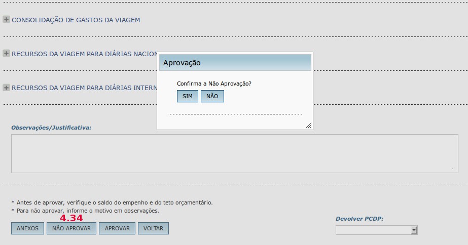 Menu >Aprovação > Ordenador de Despesas > DETALHES - Figura 106 O sistema exibirá a mensagem, conforme figura 107. Clicar em OK.