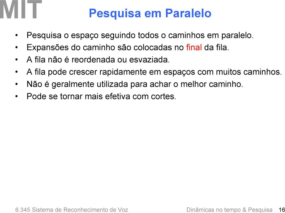 A fila não é reordenada ou esvaziada.