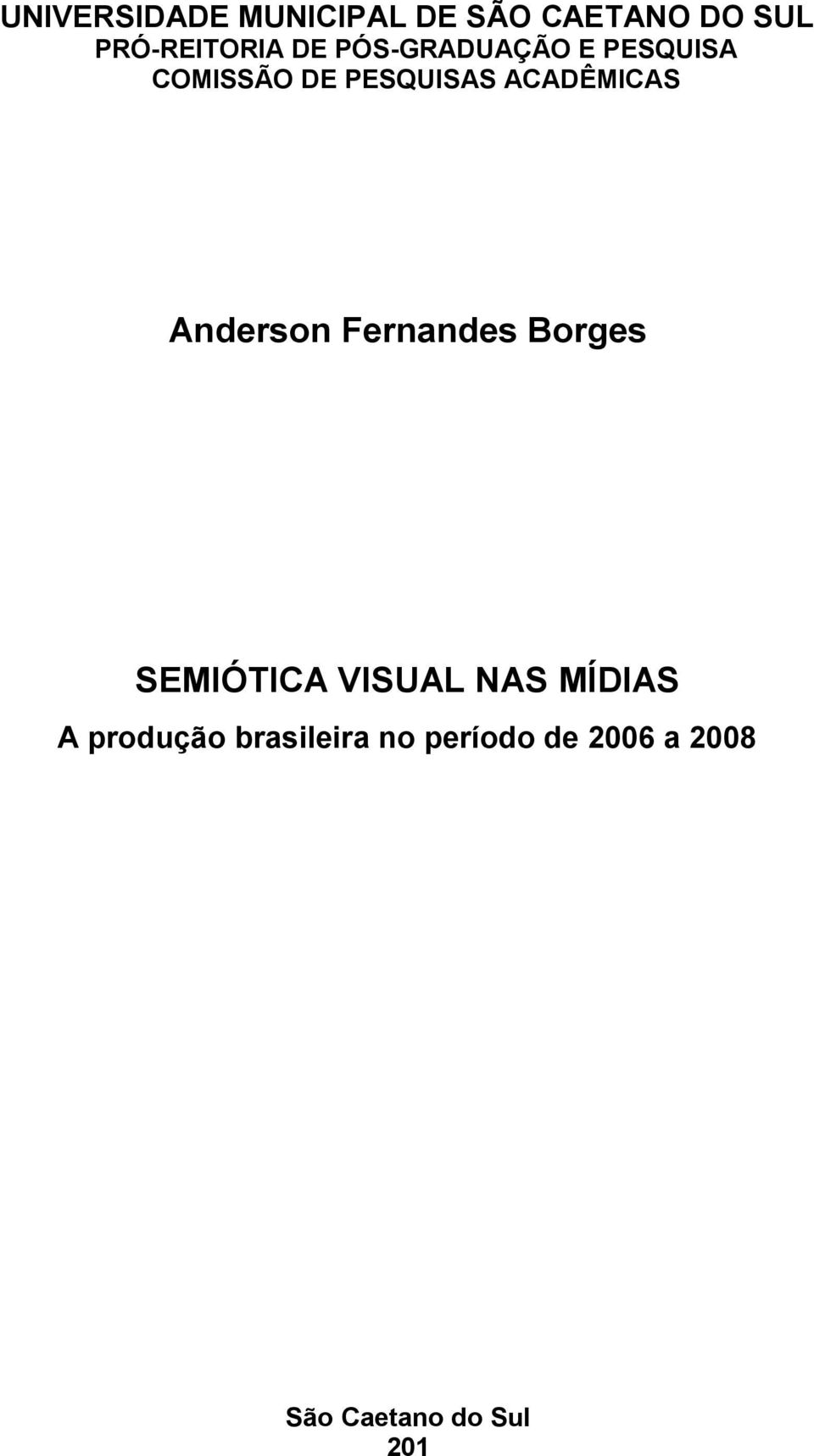 Anderson Fernandes Borges SEMIÓTICA VISUAL NAS MÍDIAS A