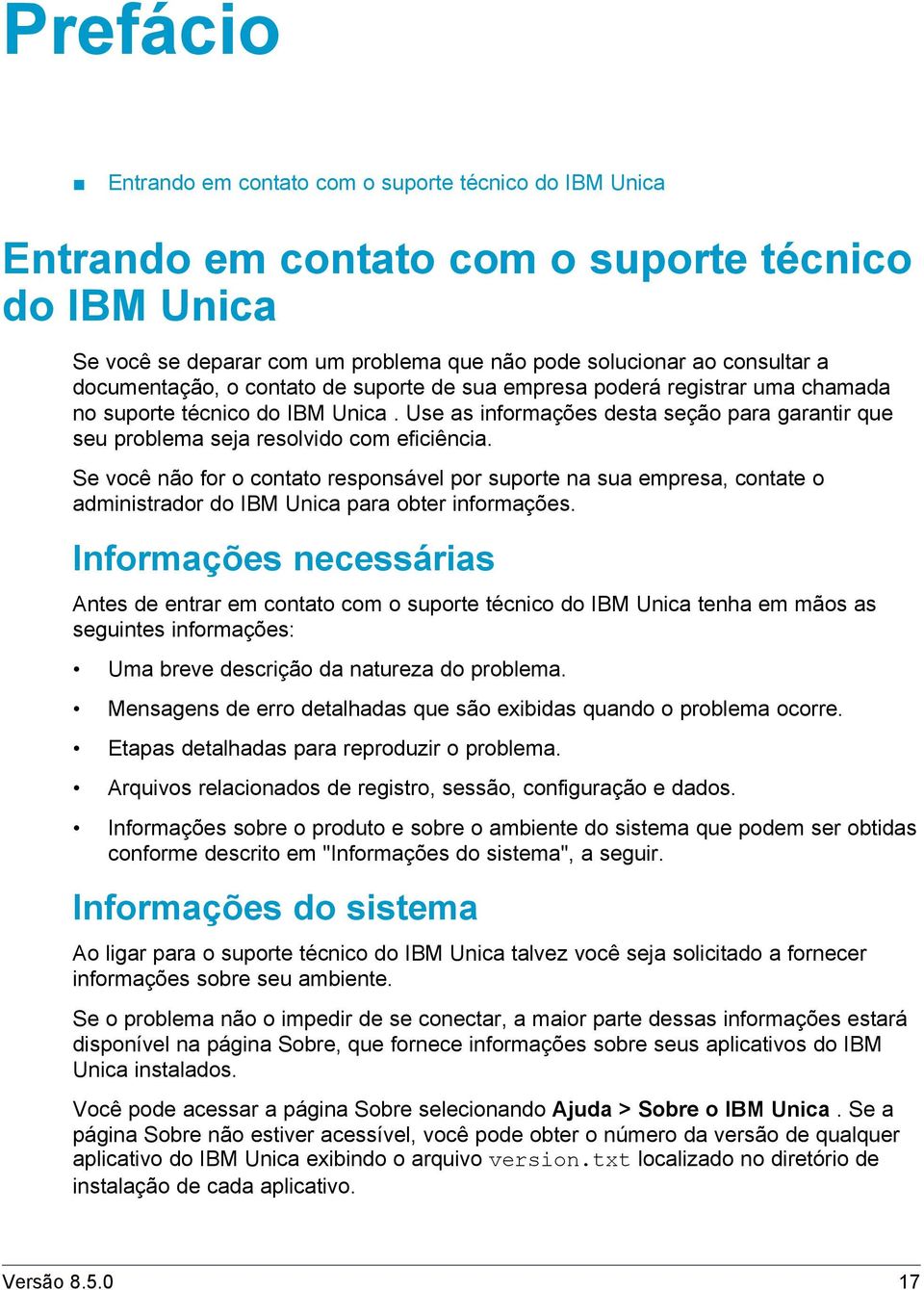 Use as informações desta seção para garantir que seu problema seja resolvido com eficiência.