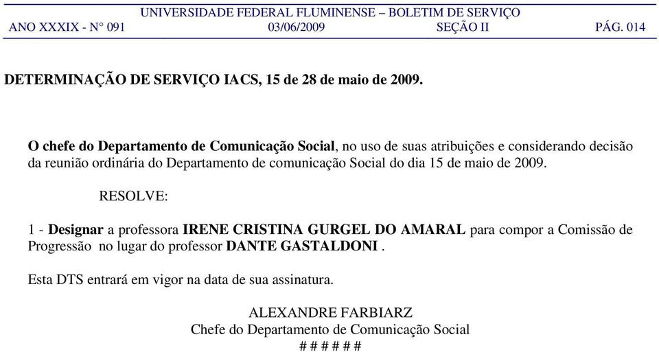 de comunicação Social do dia 15 de maio de 2009.