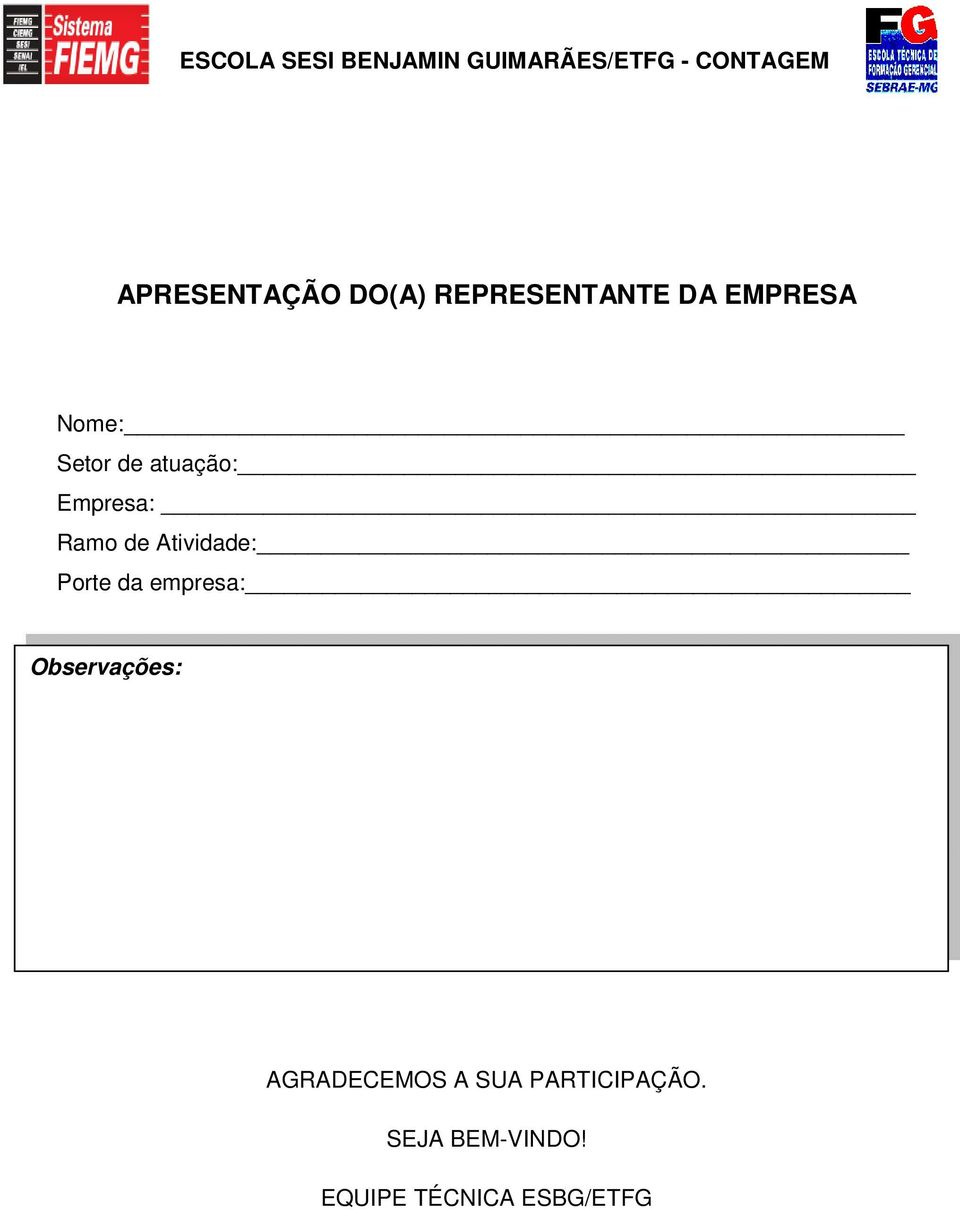 empresa: Observações: Considerações finais: AGRADECEMOS