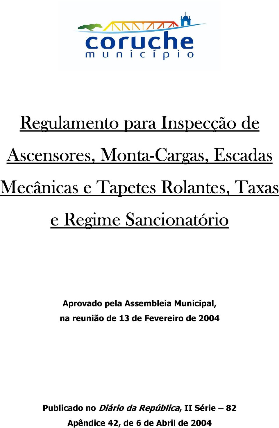 pela Assembleia Municipal, na reunião de 13 de Fevereiro de 2004