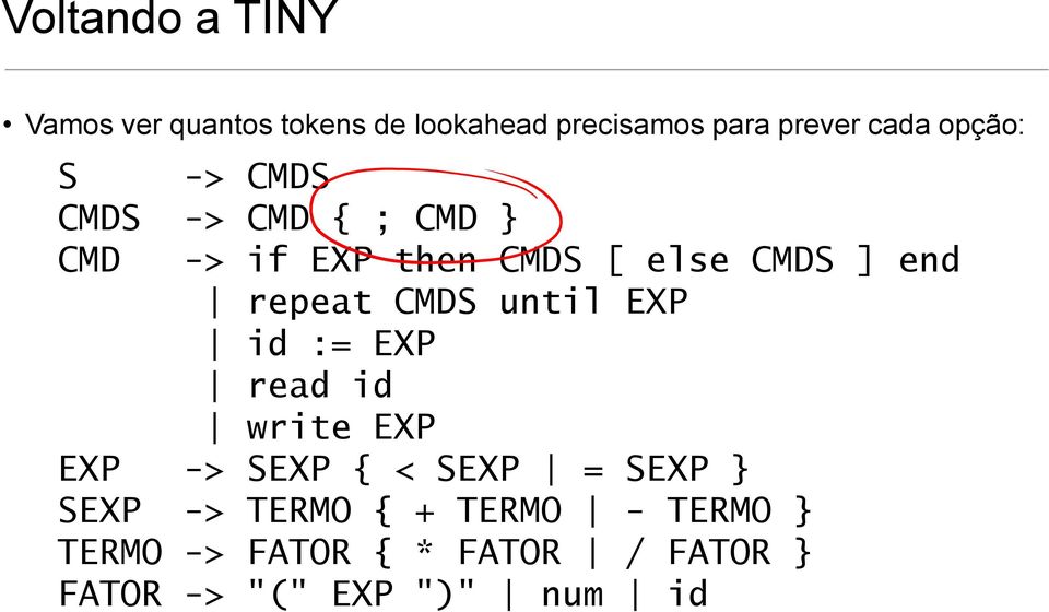 repeat CMDS until EXP id := EXP read id write EXP EXP -> SEXP { < SEXP = SEXP } SEXP