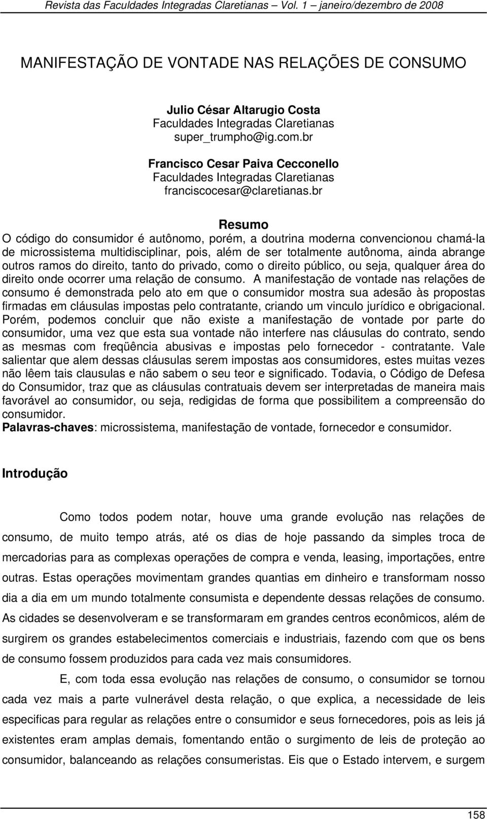 br Francisco Cesar Paiva Cecconello Faculdades Integradas Claretianas franciscocesar@claretianas.