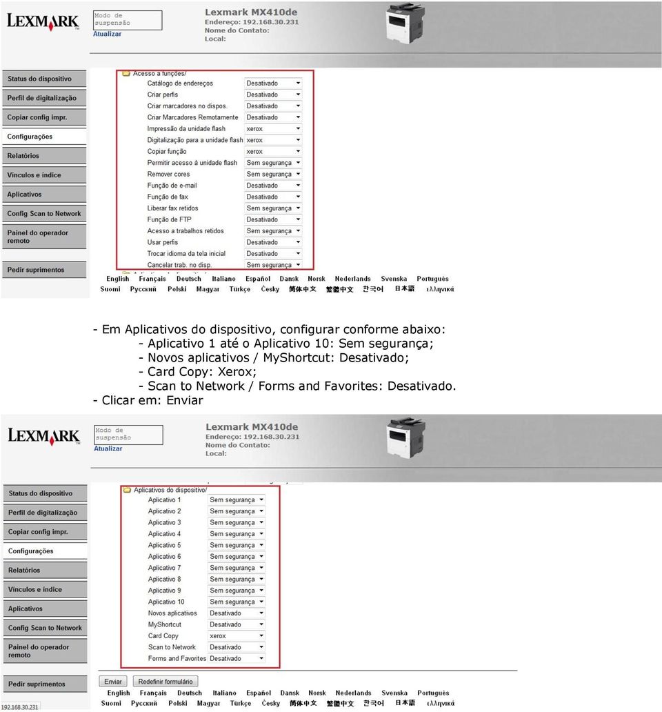 aplicativos / MyShortcut: Desativado; - Card Copy: Xerox; -
