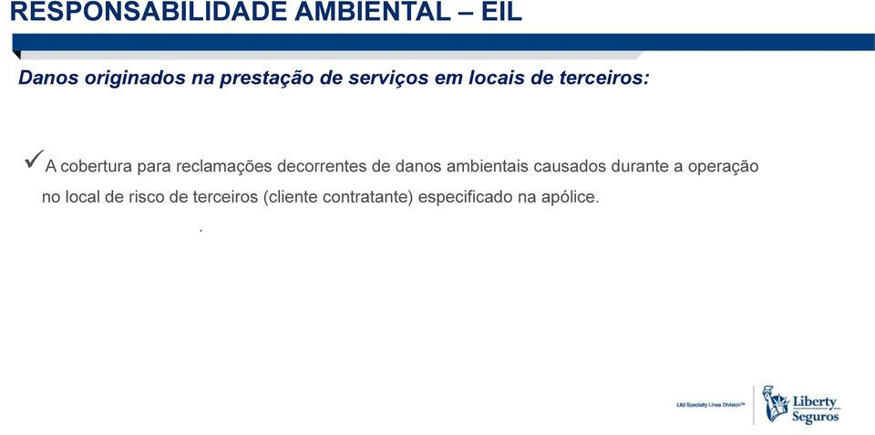 danos ambientais causados durante a operação no local de