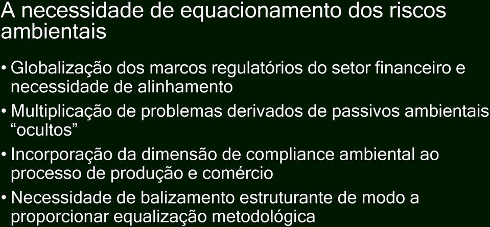 ambientais ocultos Incorporação da dimensão de compliance ambiental ao processo de produção e