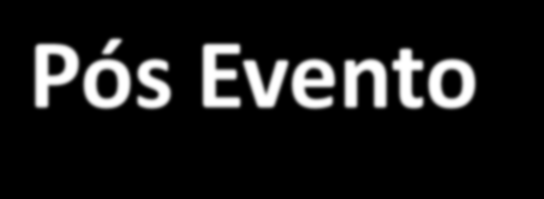 Pós Evento Faça o fechamento no dia seguinte ou nos dois próximos dias, certifique de qual estoque saiu o material e acertem os valores combinado entre ambas; NÃO MANDE AS FICHAS PARA O ARQUIVO MORTO!