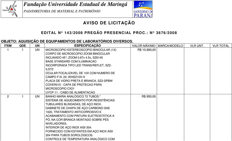 890,00 CORPO DE MICROSCOPIO ZOOM BINOCULAR INCLINADO 45, ZOOM 0.67x 4.