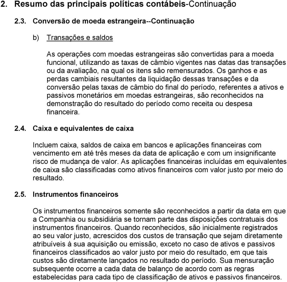 transações ou da avaliação, na qual os itens são remensurados.