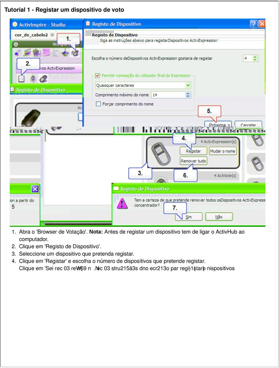 Clique em 'Registo de Dispositivo'. 3. Seleccione um dispositivo que pretenda registar. 4.