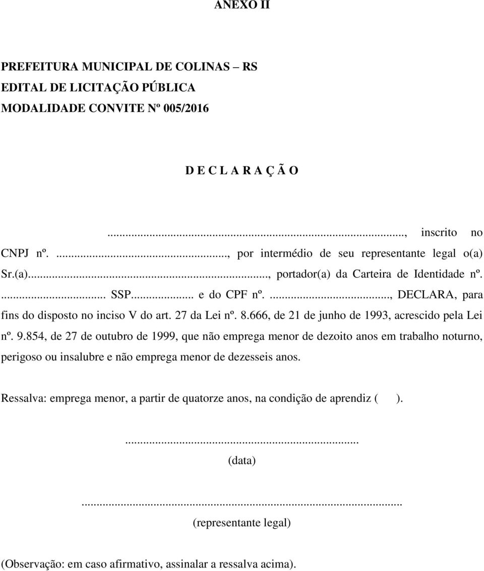 27 da Lei nº. 8.666, de 21 de junho de 1993, acrescido pela Lei nº. 9.