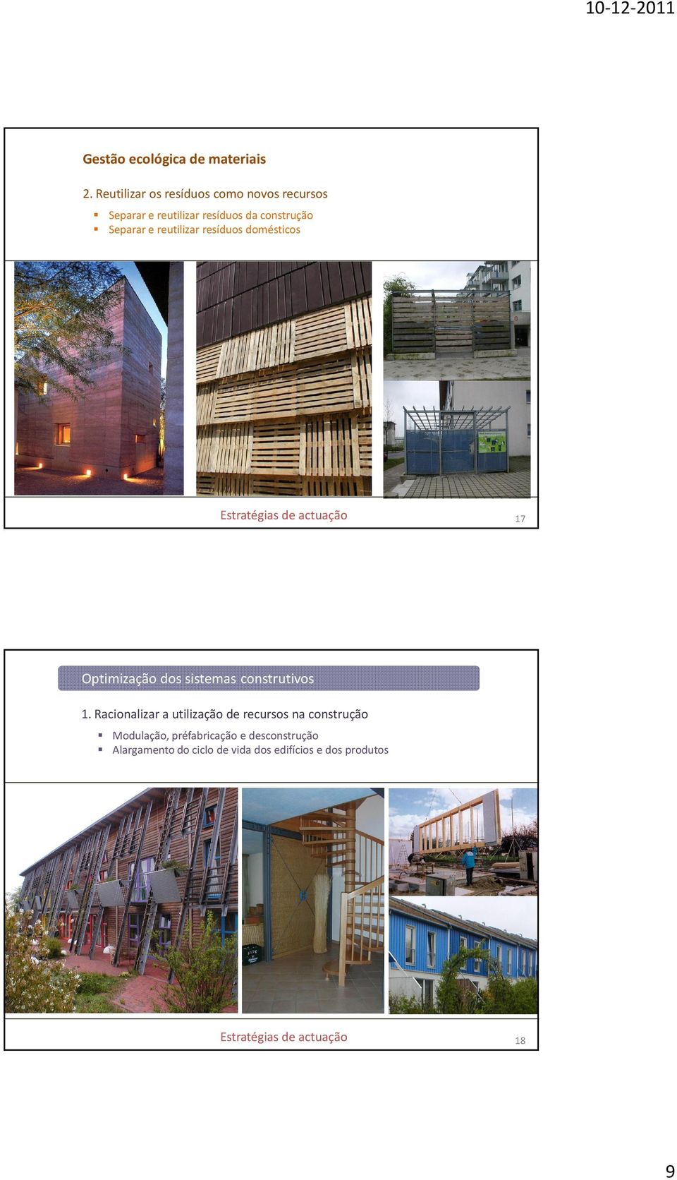 Separar e reutilizar resíduos domésticos 17 Optimização dos sistemas construtivos 1.