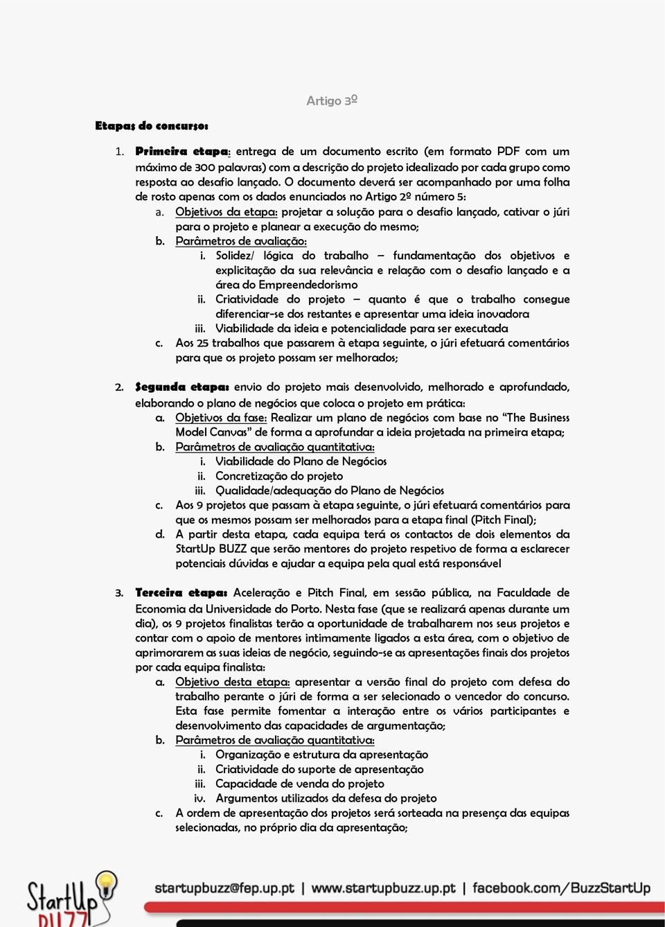 O documento deverá ser acompanhado por uma folha de rosto apenas com os dados enunciados no Artigo 2º número 5: a.