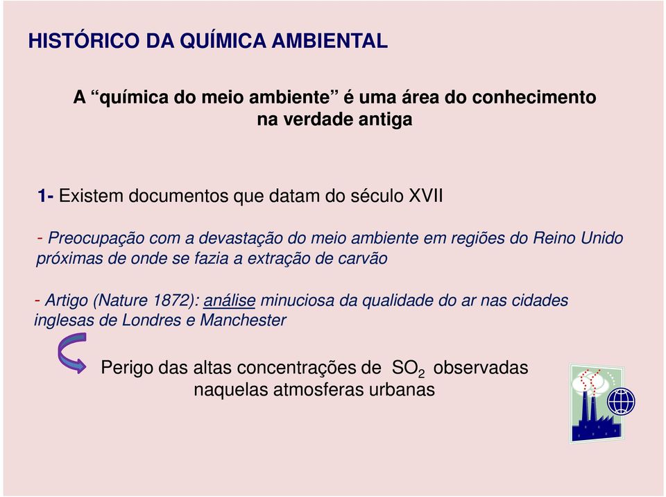 próximas de onde se fazia a extração de carvão - Artigo (Nature 1872): análise minuciosa da qualidade do ar nas