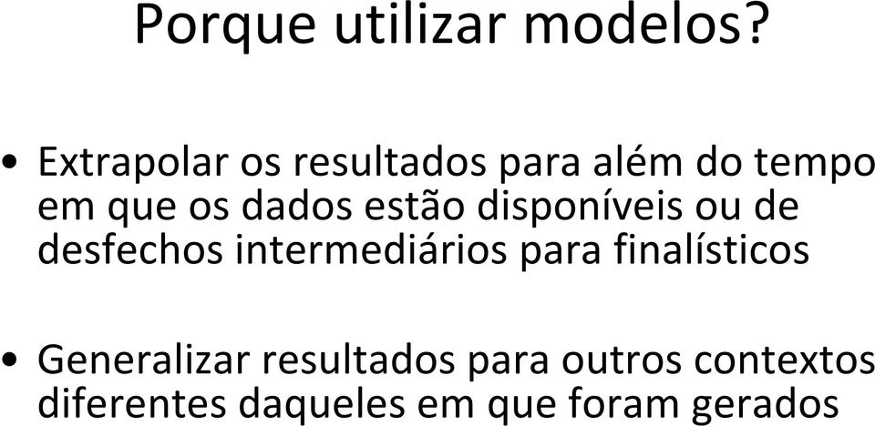 estão disponíveis ou de desfechos intermediários para